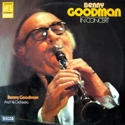 Goodman, Benny And His Orchestra – Benny Goodman In Concert (Recorded Live In Stockholm)