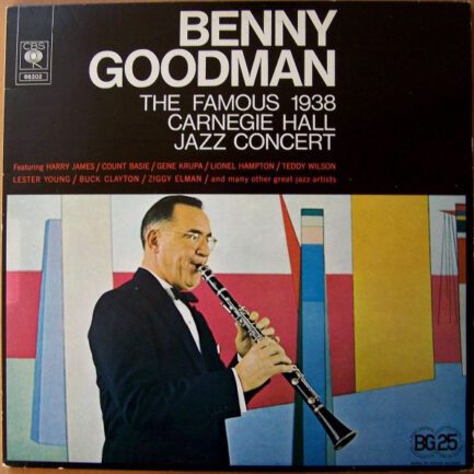 Goodman, Benny – The Famous 1938 Carnegie Hall Jazz Concert
